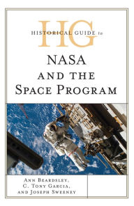 Title: Historical Guide to NASA and the Space Program, Author: Ann Beardsley