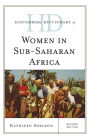 Historical Dictionary of Women in Sub-Saharan Africa