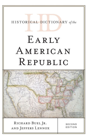 Historical Dictionary of the Early American Republic