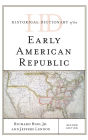 Historical Dictionary of the Early American Republic