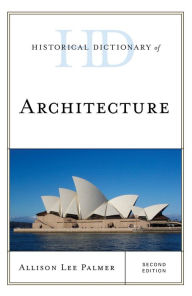 Title: Historical Dictionary of Architecture, Author: Allison Lee Palmer