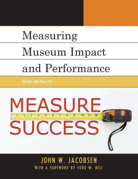 Measuring Museum Impact and Performance: Theory Practice