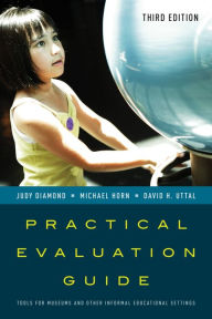 Title: Practical Evaluation Guide: Tools for Museums and Other Informal Educational Settings, Author: Judy Diamond