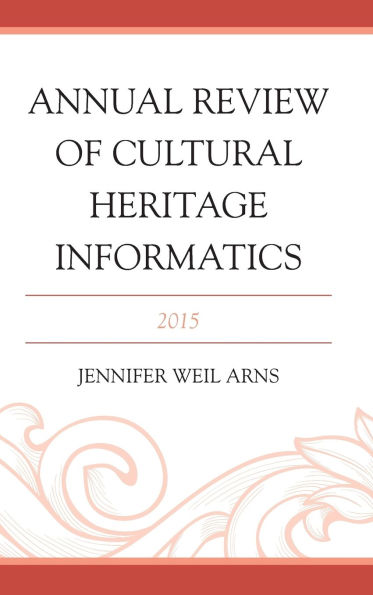 Annual Review of Cultural Heritage Informatics: 2015