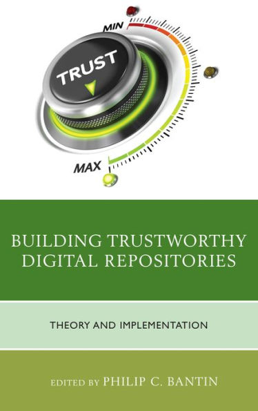 Building Trustworthy Digital Repositories: Theory and Implementation