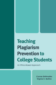 Title: Teaching Plagiarism Prevention to College Students: An Ethics-Based Approach, Author: Connie Strittmatter