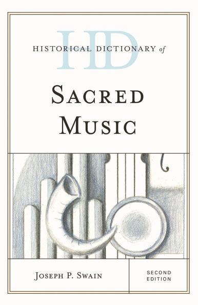 Historical Dictionary of Sacred Music