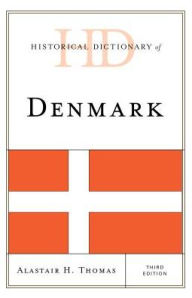 Title: Historical Dictionary of Denmark, Author: Alastair H. Thomas