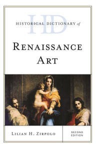 Title: Historical Dictionary of Renaissance Art, Author: Lilian H. Zirpolo