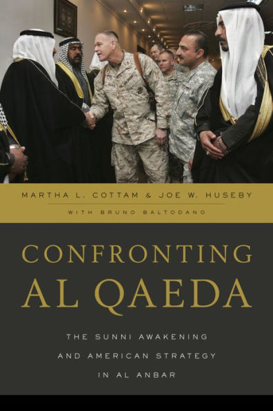 Confronting al Qaeda: The Sunni Awakening and American Strategy Anbar