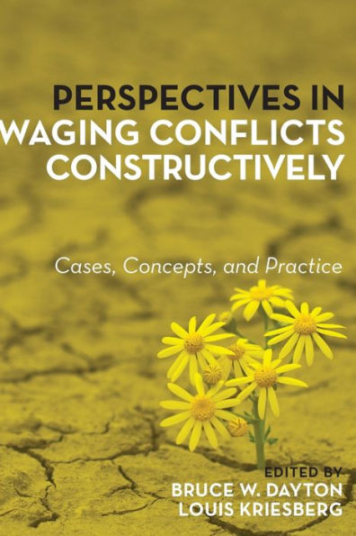 Perspectives Waging Conflicts Constructively: Cases, Concepts, and Practice