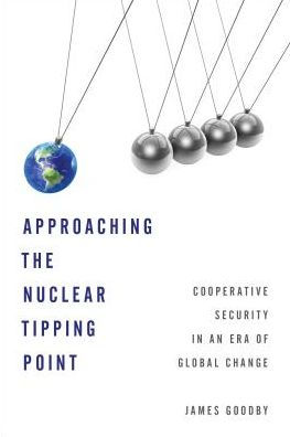Approaching the Nuclear Tipping Point: Cooperative Security in an Era of Global Change