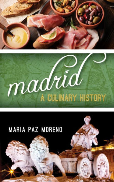 Madrid: A Culinary History