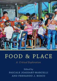 Title: Food and Place: A Critical Exploration, Author: Pascale Joassart-Marcelli