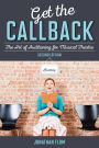 Get the Callback: The Art of Auditioning for Musical Theatre