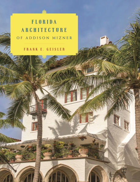 Florida Architecture of Addison Mizner