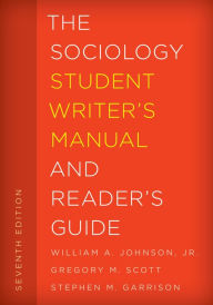 Title: The Sociology Student Writer's Manual and Reader's Guide, Author: William A. Johnson Jr. University of Central Okl