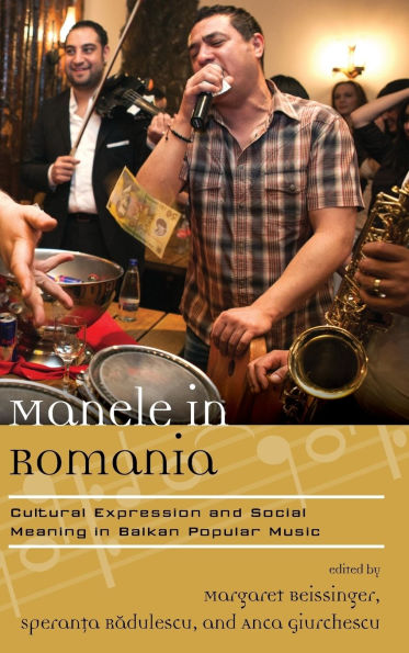 Manele Romania: Cultural Expression and Social Meaning Balkan Popular Music