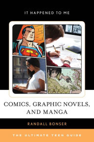 Title: Comics, Graphic Novels, and Manga: The Ultimate Teen Guide, Author: Randall Bonser