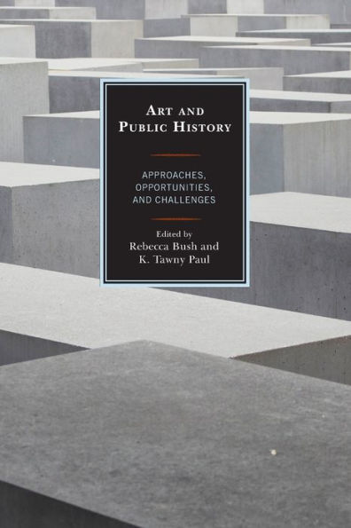 Art and Public History: Approaches, Opportunities, Challenges