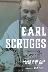 Title: Earl Scruggs: Banjo Icon, Author: Gordon Castelnero