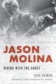 Title: Jason Molina: Riding with the Ghost, Author: Erin Osmon