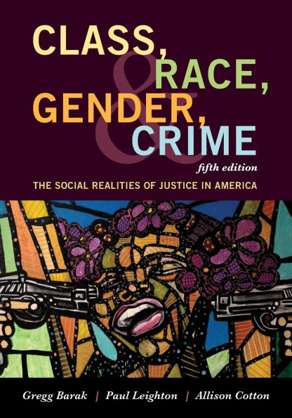 Class, Race, Gender, and Crime: The Social Realities of Justice America