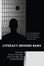 Literacy behind Bars: Successful Reading and Writing Strategies for Use with Incarcerated Youth and Adults