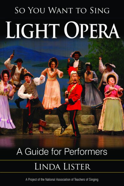 So You Want to Sing Light Opera: A Guide for Performers