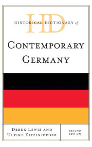 Title: Historical Dictionary of Contemporary Germany, Author: Derek Lewis