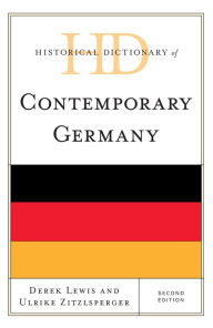 Title: Historical Dictionary of Contemporary Germany, Author: Derek Lewis