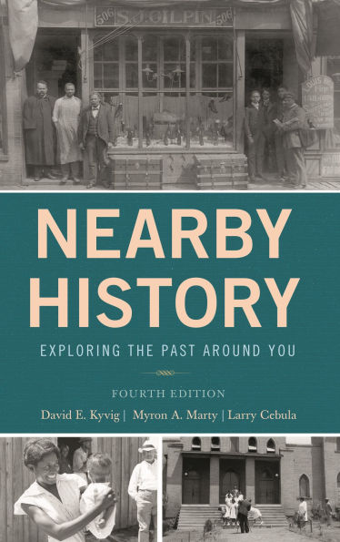 Nearby History: Exploring the Past Around You / Edition 4