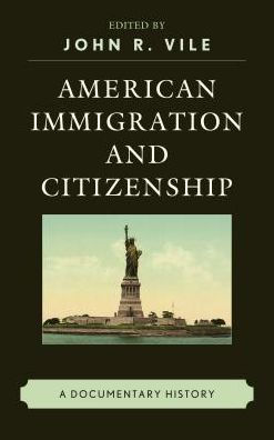 American Immigration and Citizenship: A Documentary History