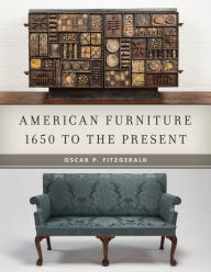 Title: American Furniture: 1650 to the Present, Author: Oscar P. Fitzgerald