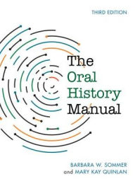 Title: The Oral History Manual, Author: Barbara W. Sommer