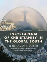 Title: Encyclopedia of Christianity in the Global South, Author: Mark A. Lamport