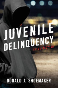 Title: Juvenile Delinquency, Author: Donald J. Shoemaker