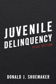 Title: Juvenile Delinquency, Author: Donald J. Shoemaker