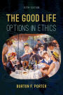 The Good Life: Options in Ethics