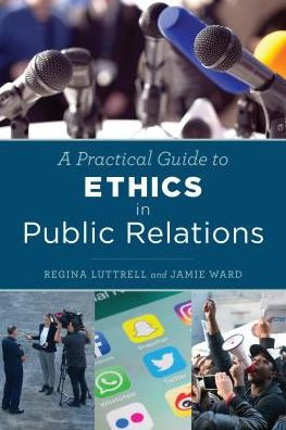 A Practical Guide to Ethics Public Relations