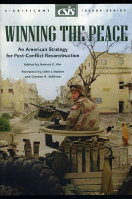 Title: Winning the Peace: An American Strategy for Post-Conflict Reconstruction, Author: Robert C. Orr