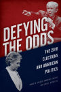 Defying the Odds: The 2016 Elections and American Politics