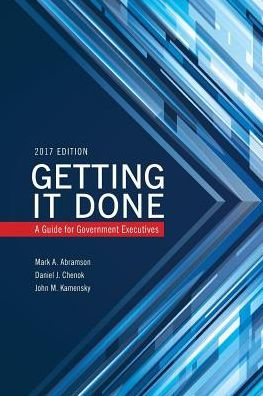 Getting It Done: A Guide for Government Executives