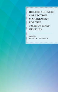 Title: Health Sciences Collection Management for the Twenty-First Century, Author: Choir of St Peter's Church (Del Mar