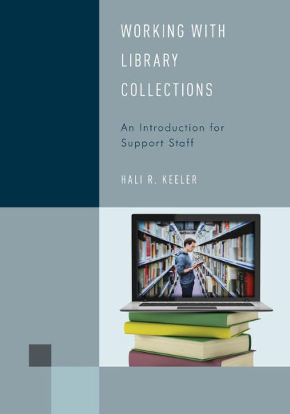 Working with Library Collections: An Introduction for Support Staff