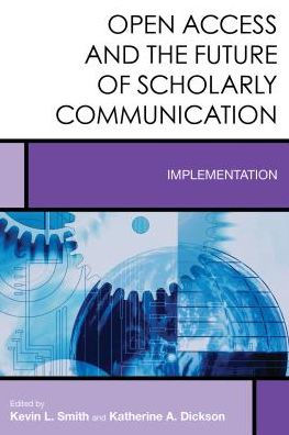 Open Access and the Future of Scholarly Communication: Implementation