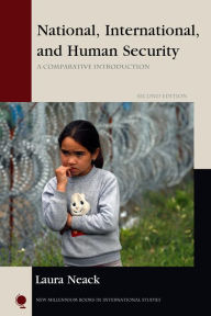 Title: National, International, and Human Security: A Comparative Introduction, Author: Laura Neack