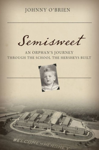 Semisweet: An Orphan's Journey Through the School Hersheys Built