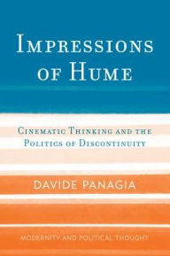 Title: Impressions of Hume: Cinematic Thinking and the Politics of Discontinuity, Author: Davide Panagia