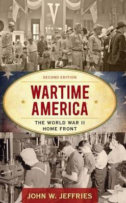 Wartime America: The World War II Home Front